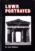 LNWR Portrayed - A survey of the design and construction methods of the Premier Line by NELSON, Jack 